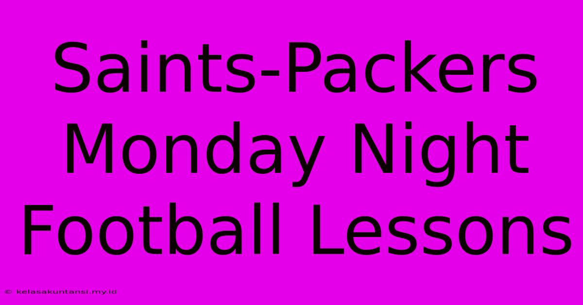 Saints-Packers Monday Night Football Lessons