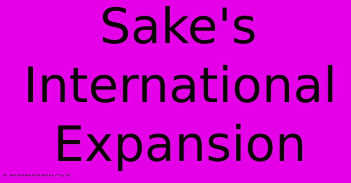 Sake's International Expansion