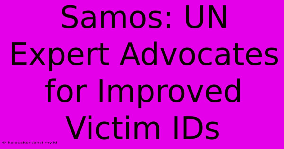 Samos: UN Expert Advocates For Improved Victim IDs