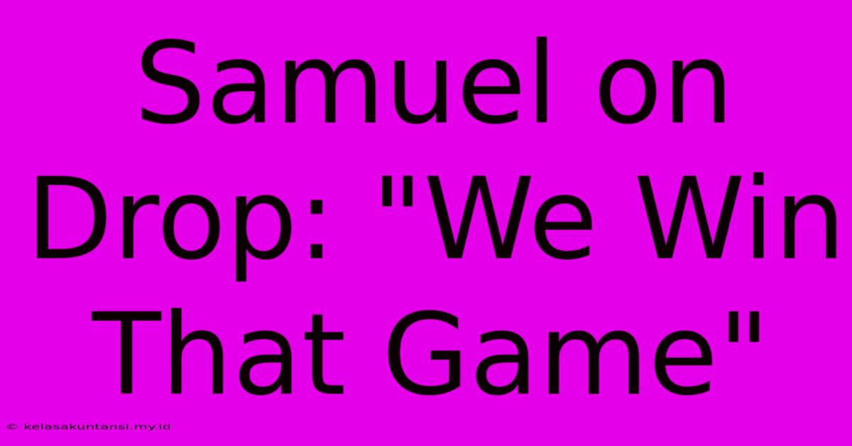 Samuel On Drop: 