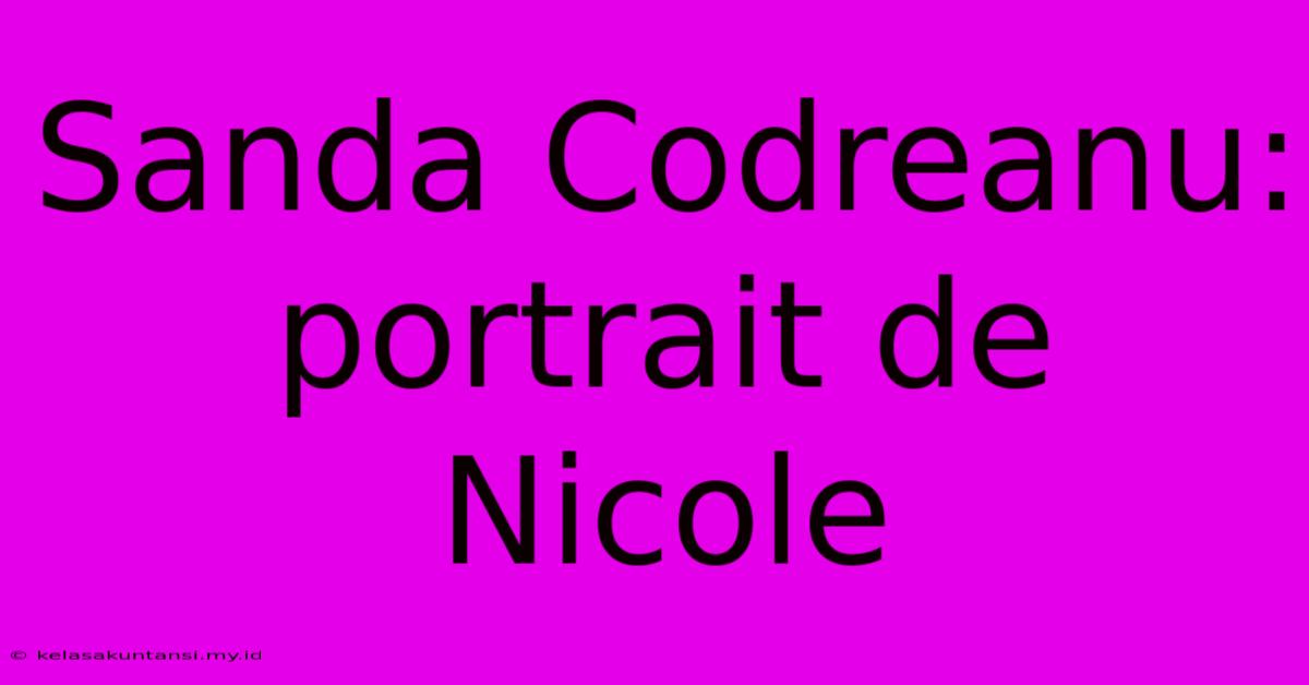 Sanda Codreanu:  Portrait De Nicole