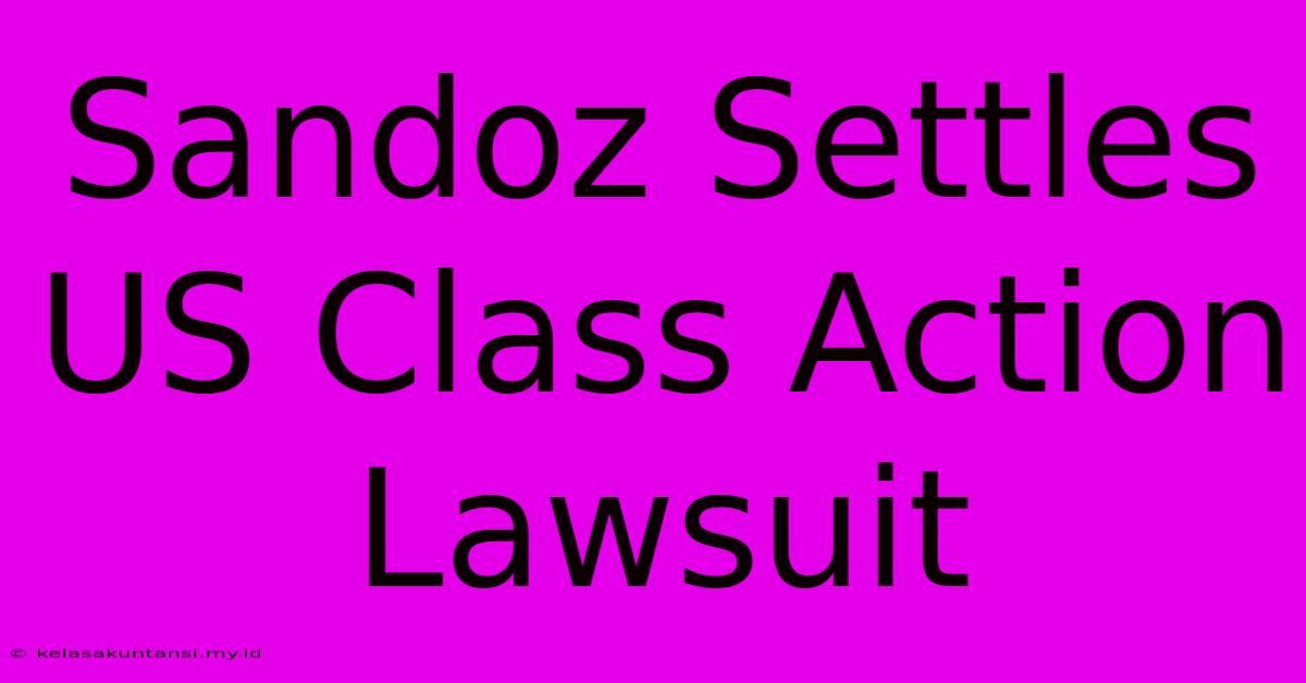 Sandoz Settles US Class Action Lawsuit