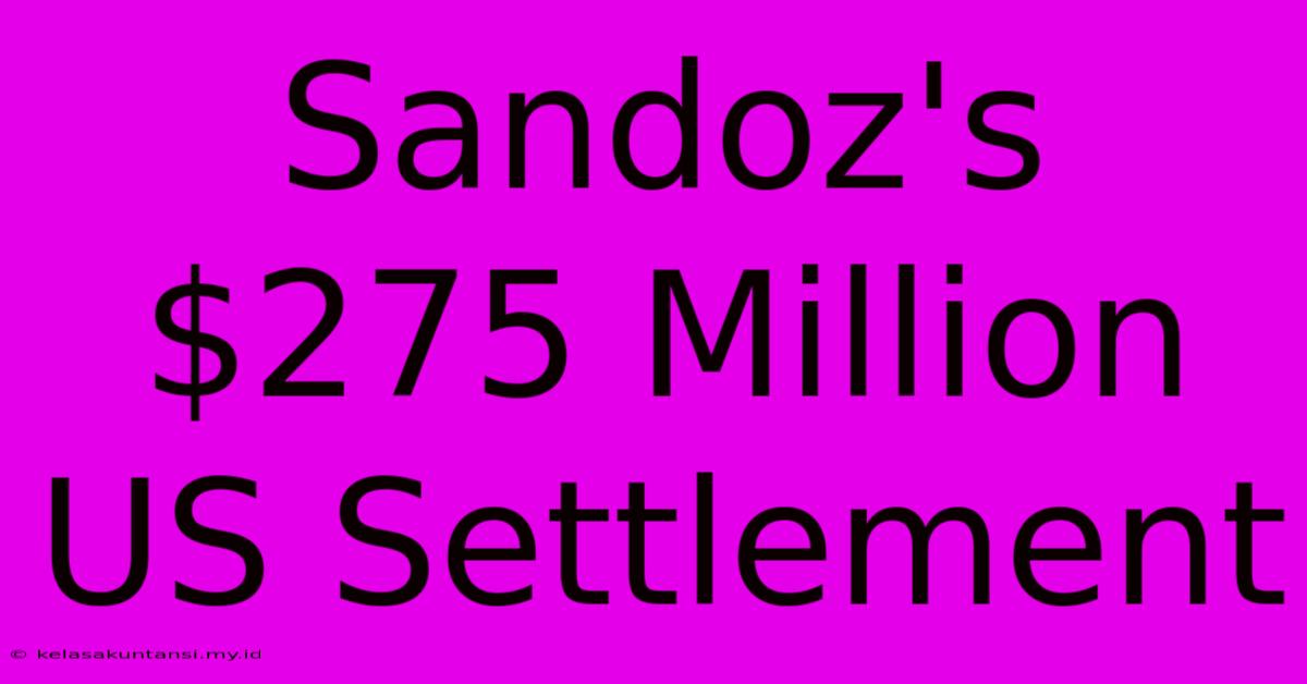 Sandoz's $275 Million US Settlement