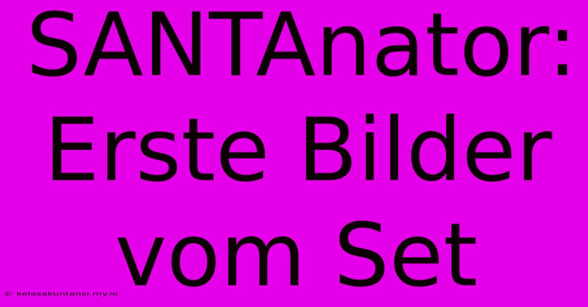 SANTAnator: Erste Bilder Vom Set