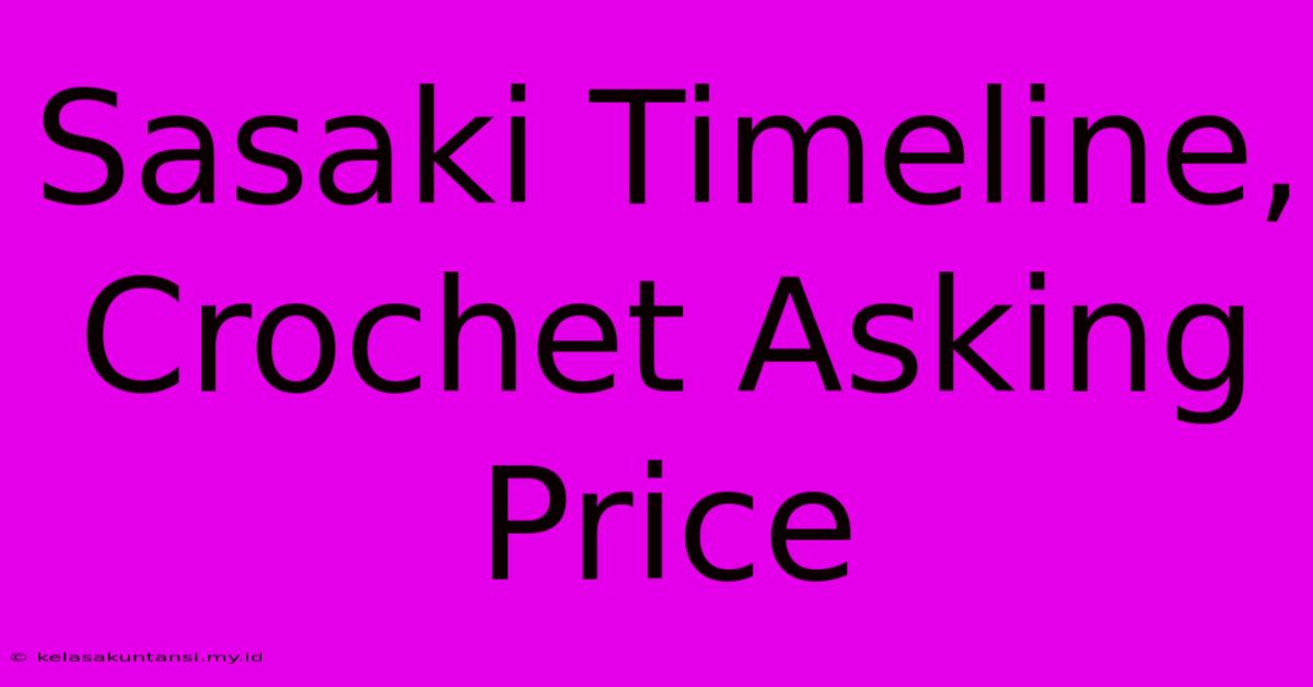 Sasaki Timeline, Crochet Asking Price