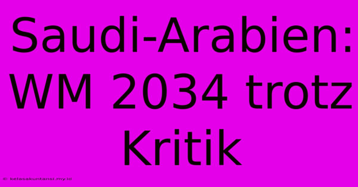 Saudi-Arabien: WM 2034 Trotz Kritik