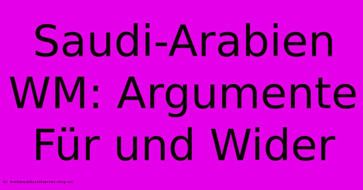 Saudi-Arabien WM: Argumente Für Und Wider