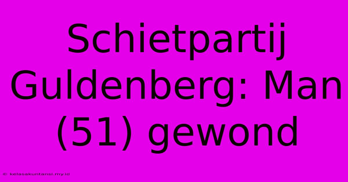 Schietpartij Guldenberg: Man (51) Gewond