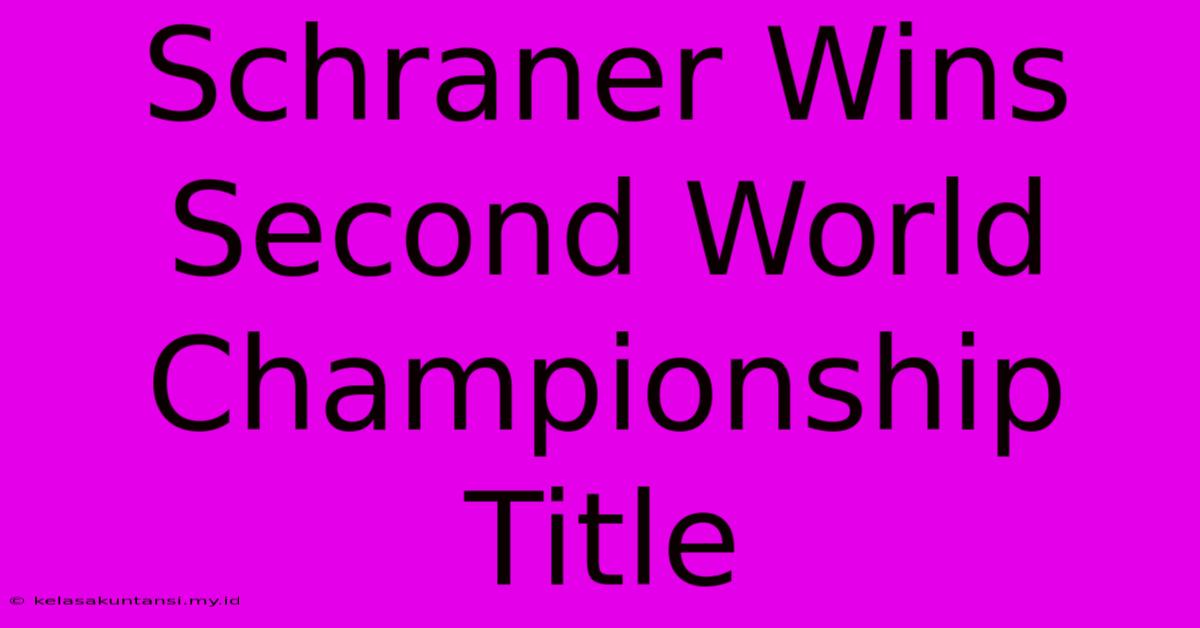 Schraner Wins Second World Championship Title