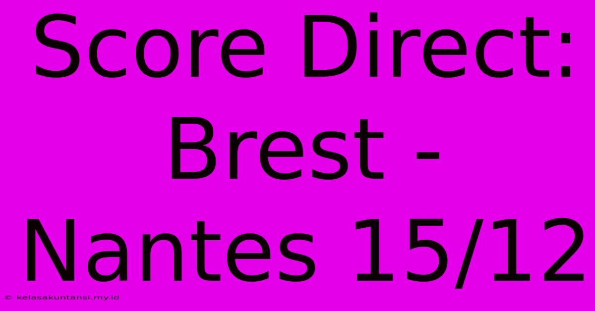 Score Direct: Brest - Nantes 15/12