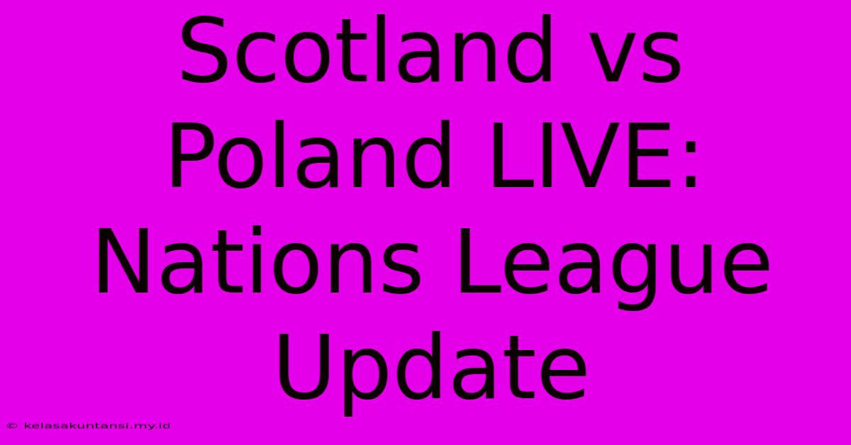 Scotland Vs Poland LIVE: Nations League Update