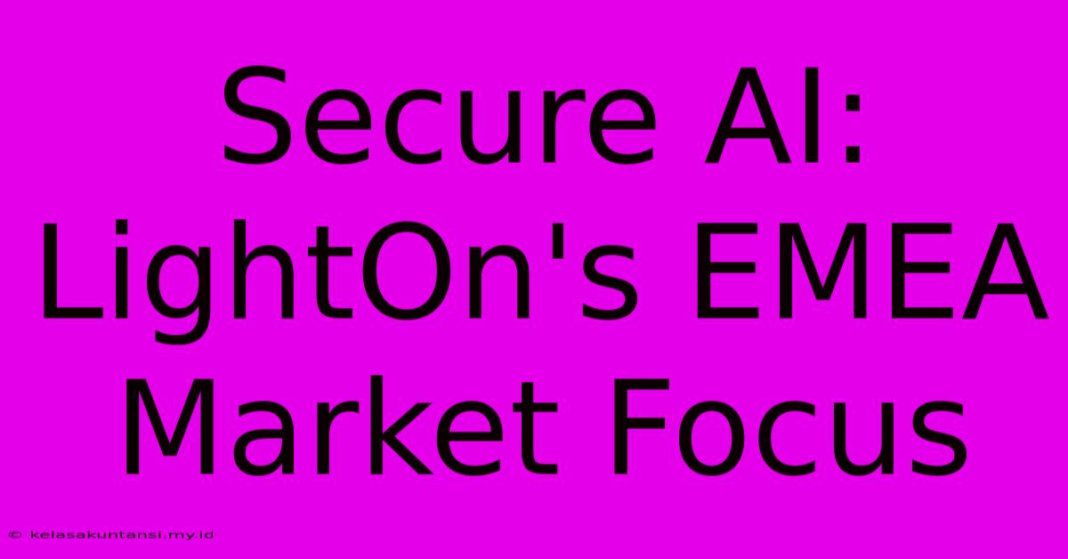 Secure AI: LightOn's EMEA Market Focus