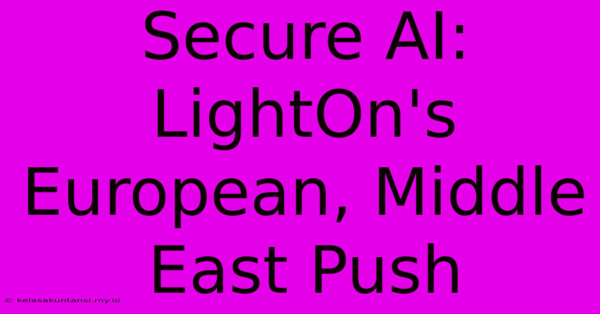 Secure AI: LightOn's European, Middle East Push