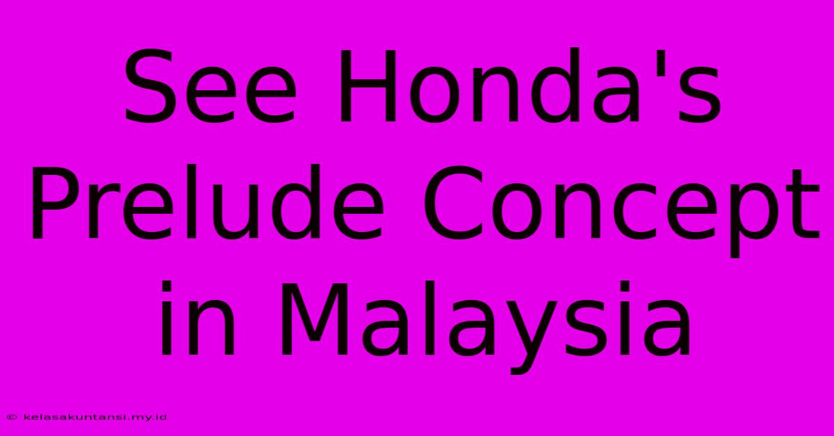 See Honda's Prelude Concept In Malaysia