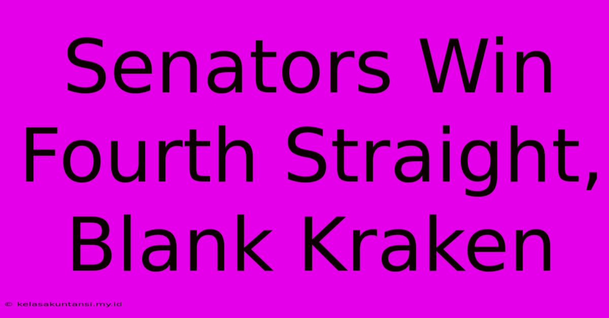 Senators Win Fourth Straight, Blank Kraken