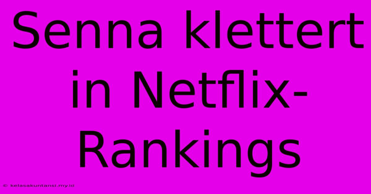 Senna Klettert In Netflix-Rankings