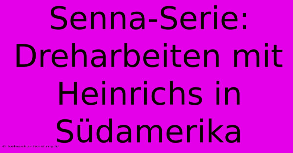 Senna-Serie: Dreharbeiten Mit Heinrichs In Südamerika