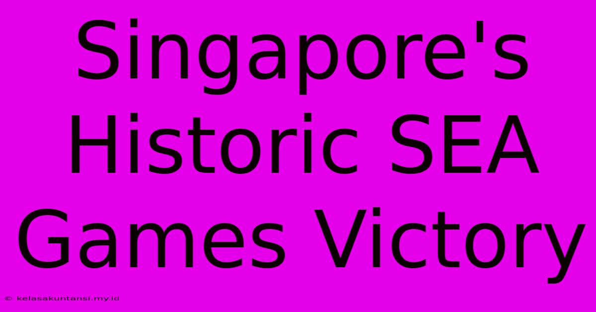 Singapore's Historic SEA Games Victory