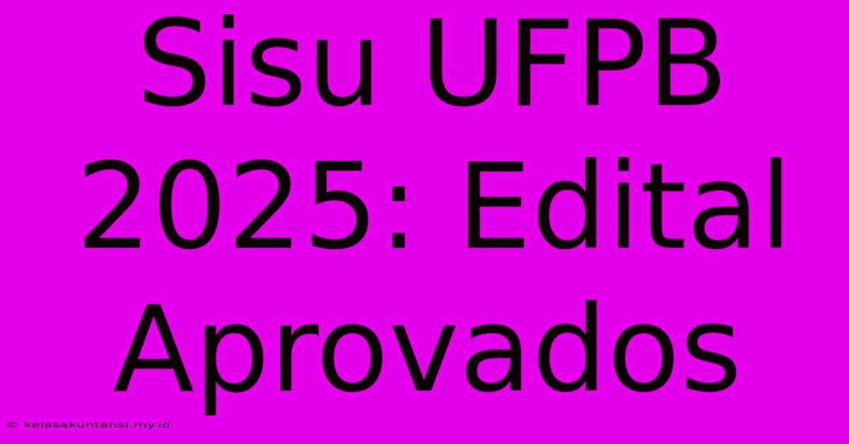 Sisu UFPB 2025: Edital Aprovados