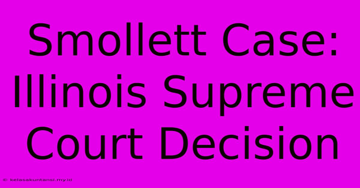 Smollett Case:  Illinois Supreme Court Decision