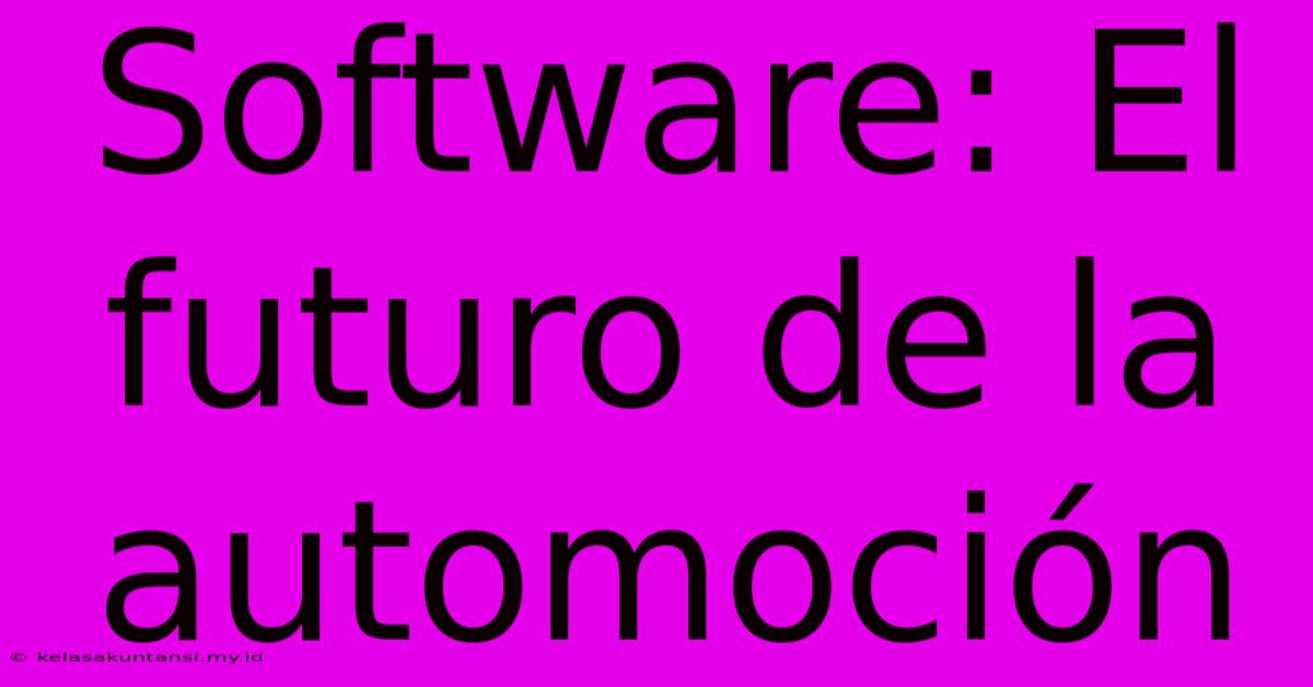 Software: El Futuro De La Automoción