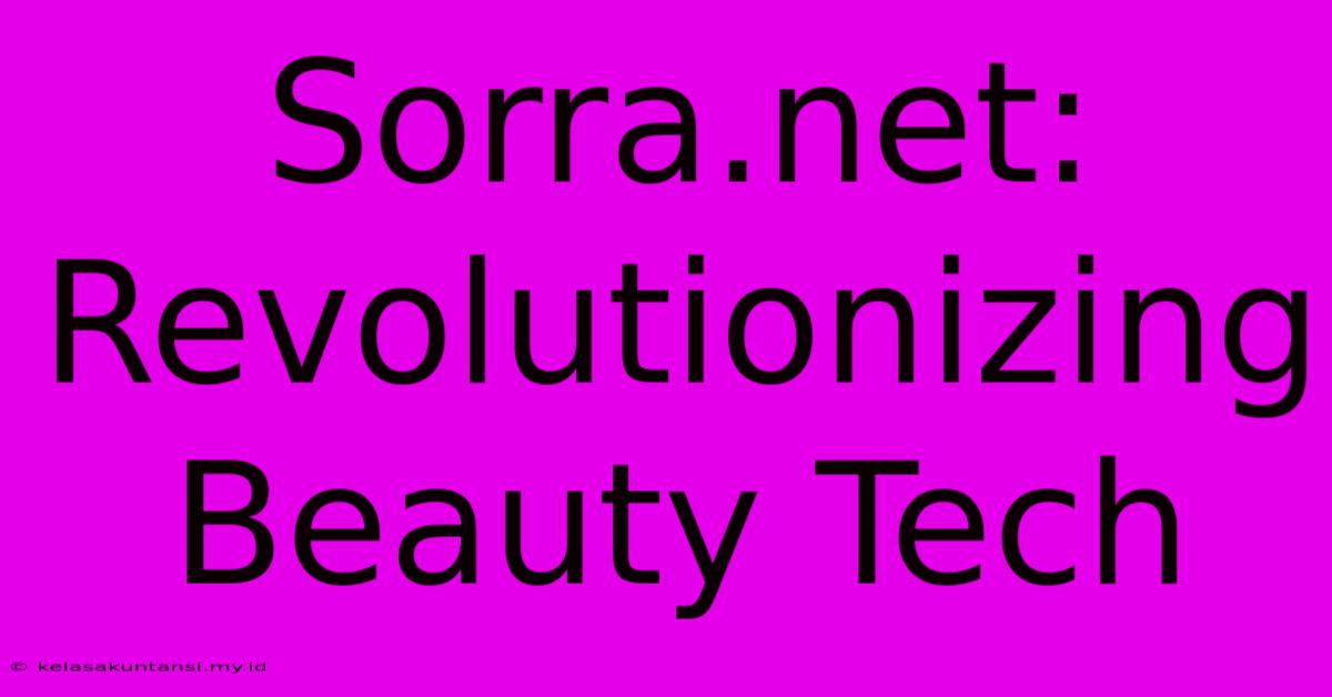 Sorra.net:  Revolutionizing Beauty Tech