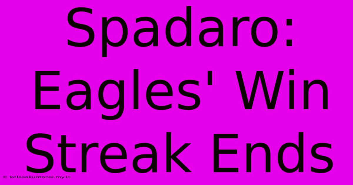 Spadaro: Eagles' Win Streak Ends