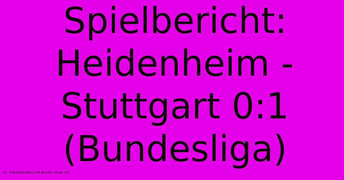 Spielbericht: Heidenheim - Stuttgart 0:1 (Bundesliga)