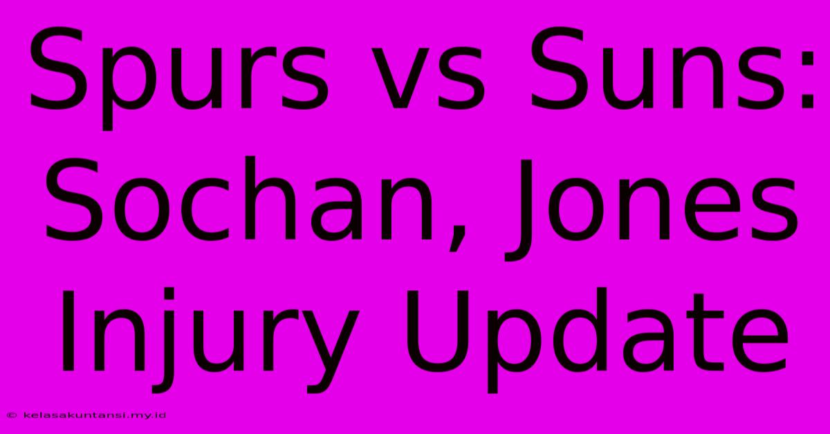 Spurs Vs Suns: Sochan, Jones Injury Update