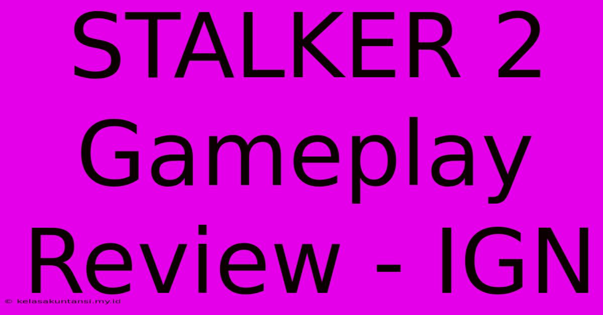 STALKER 2 Gameplay Review - IGN