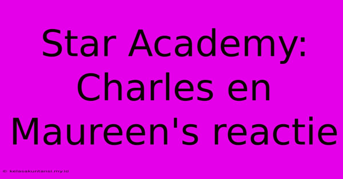 Star Academy: Charles En Maureen's Reactie