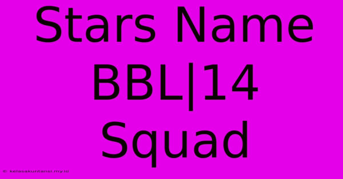 Stars Name BBL|14 Squad