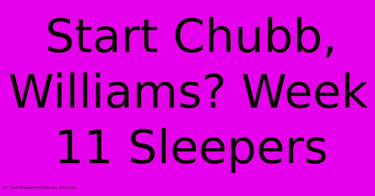 Start Chubb, Williams? Week 11 Sleepers