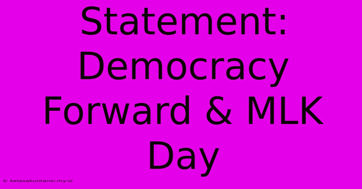 Statement: Democracy Forward & MLK Day