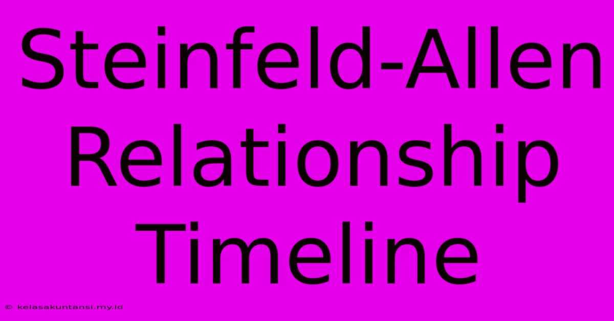 Steinfeld-Allen Relationship Timeline