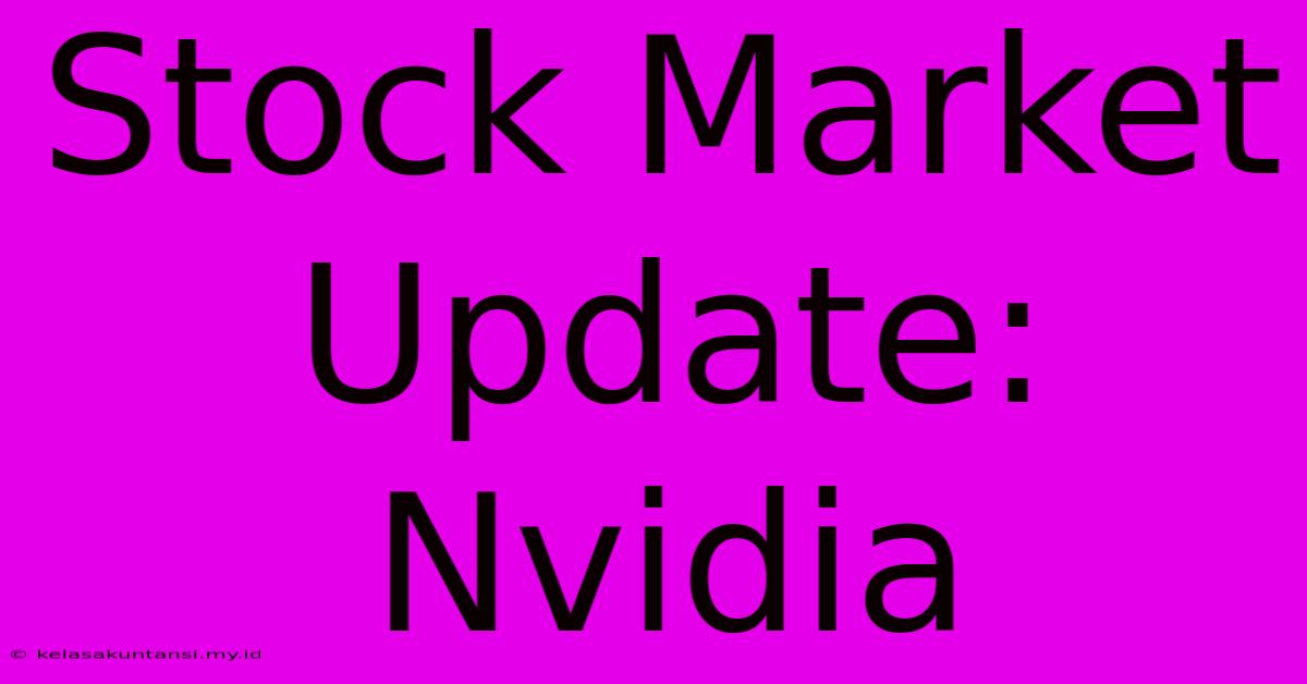 Stock Market Update: Nvidia