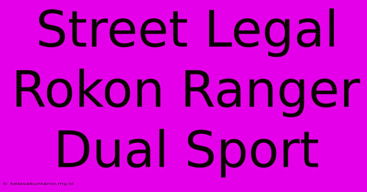 Street Legal Rokon Ranger Dual Sport