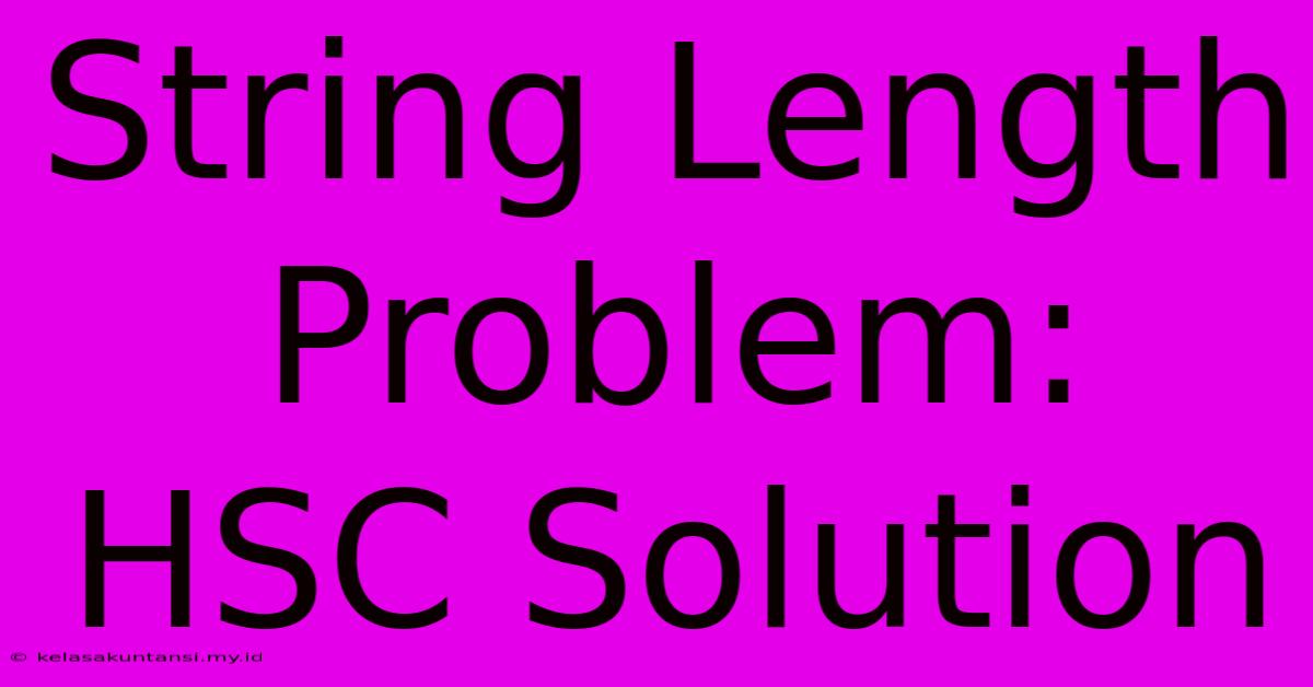 String Length Problem: HSC Solution