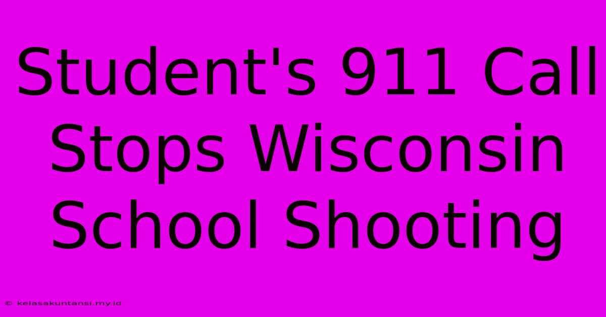 Student's 911 Call Stops Wisconsin School Shooting