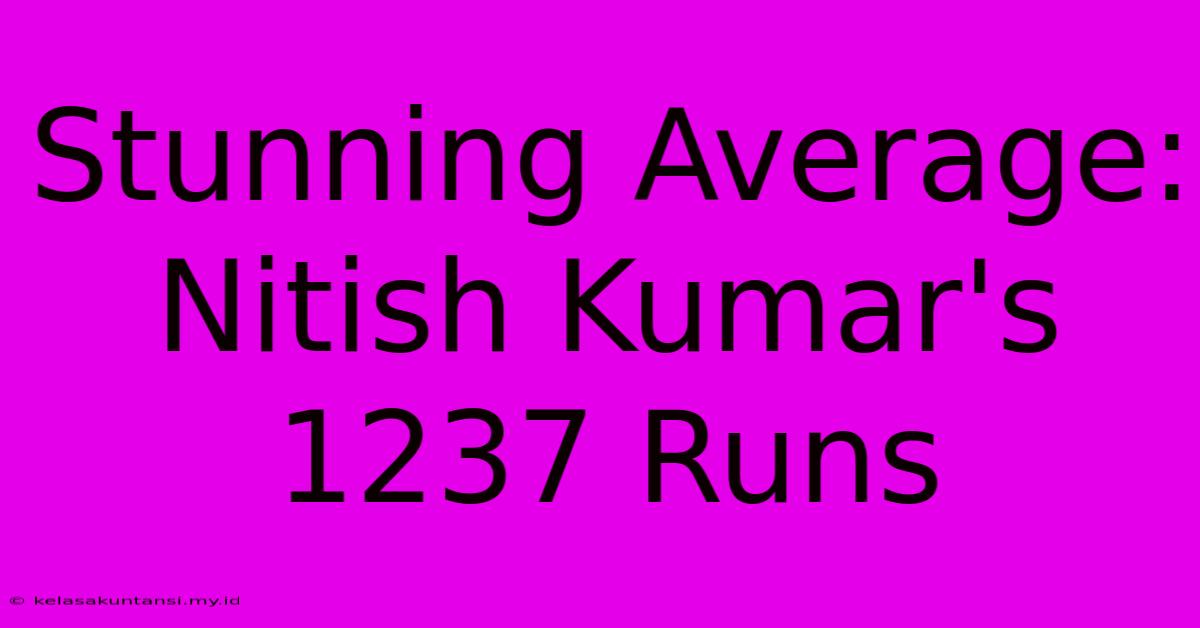 Stunning Average: Nitish Kumar's 1237 Runs