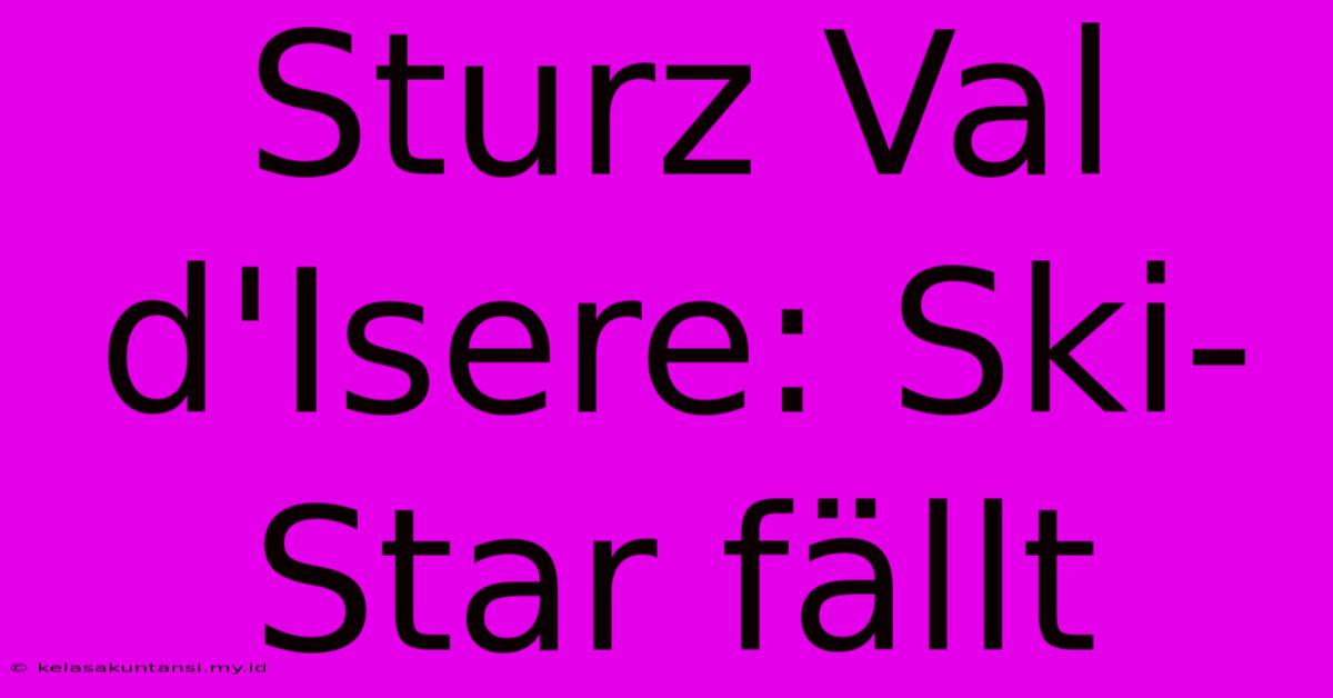 Sturz Val D'Isere: Ski-Star Fällt