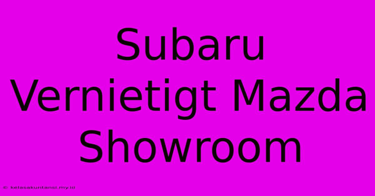 Subaru Vernietigt Mazda Showroom