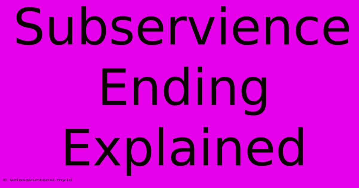 Subservience Ending Explained