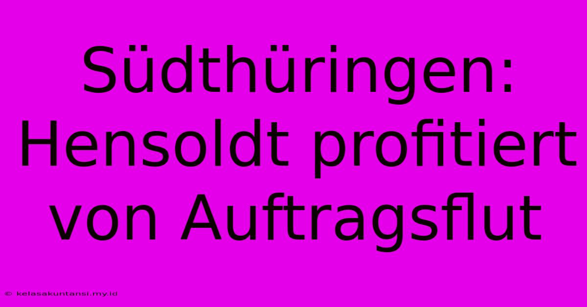 Südthüringen: Hensoldt Profitiert Von Auftragsflut