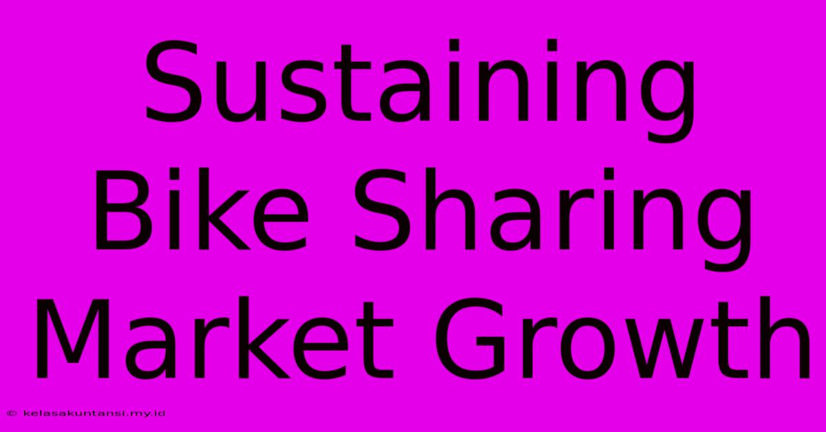 Sustaining Bike Sharing Market Growth