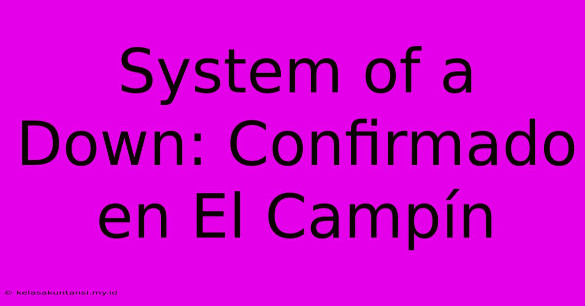 System Of A Down: Confirmado En El Campín