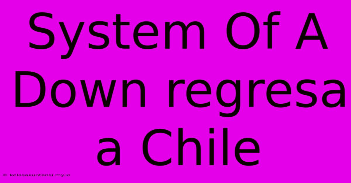 System Of A Down Regresa A Chile