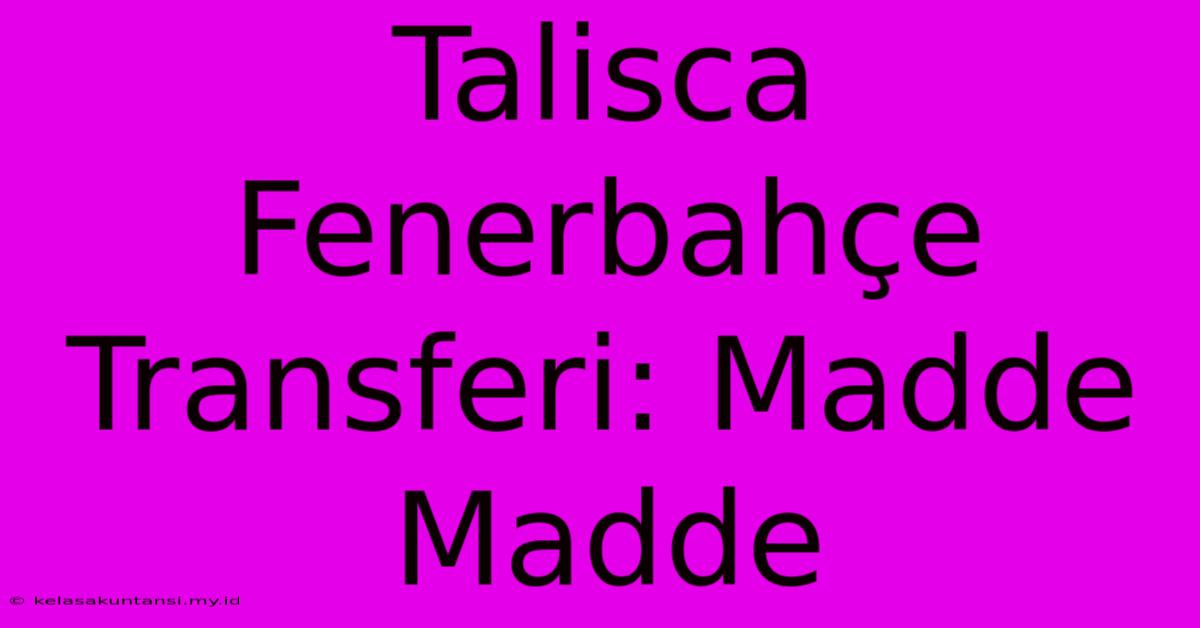 Talisca Fenerbahçe Transferi: Madde Madde