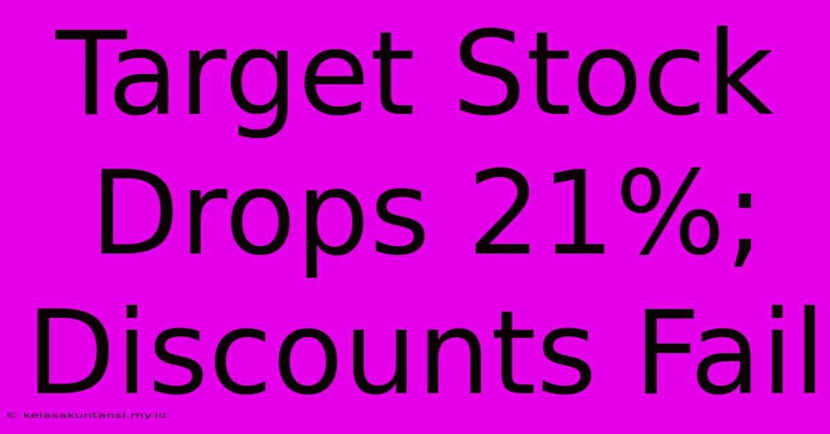 Target Stock Drops 21%; Discounts Fail