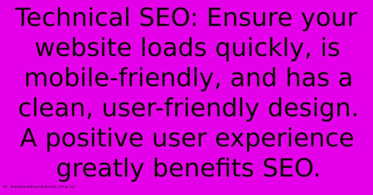 Technical SEO: Ensure Your Website Loads Quickly, Is Mobile-friendly, And Has A Clean, User-friendly Design. A Positive User Experience Greatly Benefits SEO. Technical SEO: Ensure Your Website Loads Quickly, Is Mobile-friendly, And Has A Clean, User-friendly Design. A Positive User Experience Greatly Benefits SEO.